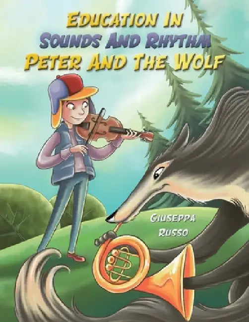 Education In Sounds And Rhythm: Peter And The Wolf by Giuseppa Russo