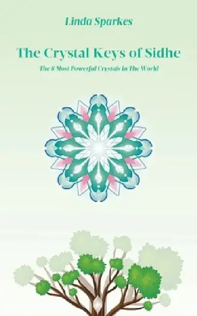 The Crystal Keys of Sidhe by Linda Sparkes