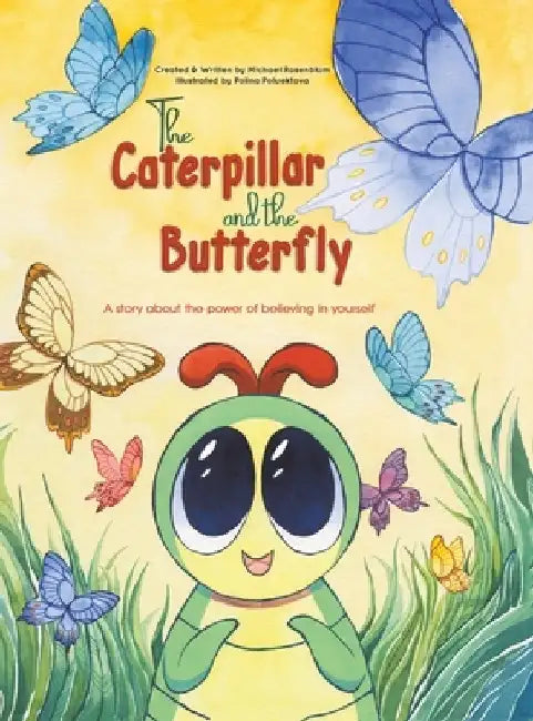The Caterpillar and the Butterfly by Michael Rosenblum