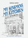 My Kosmos My Kitchen by Loulla Astin