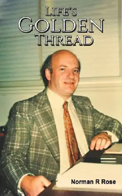 Life's Golden Thread by Norman R. Rose