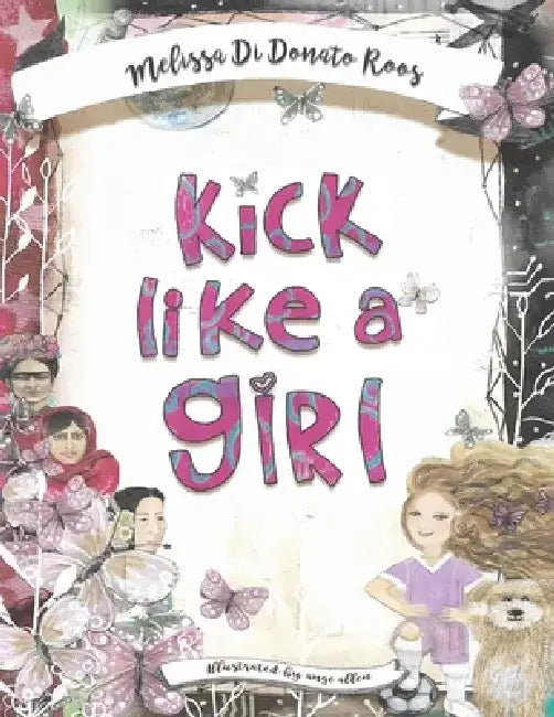 Kick Like a Girl by Melissa Di Donato Roos