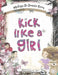 Kick Like a Girl by Melissa Di Donato Roos