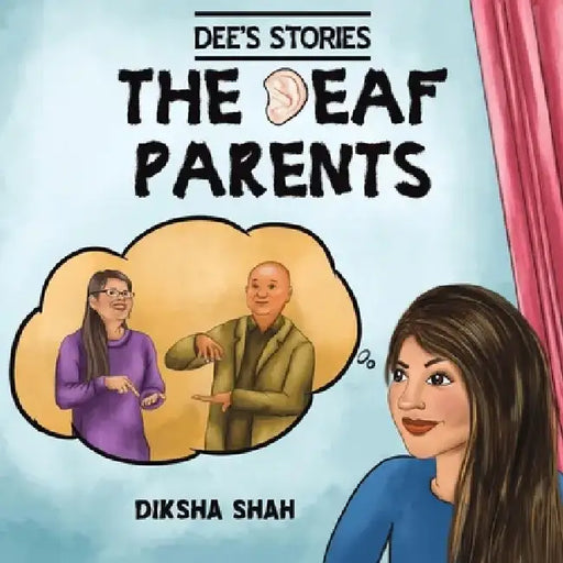Dee's Stories: The Deaf Parents by Diksha Shah