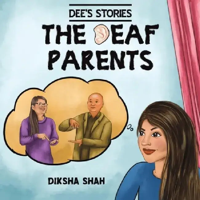 Dee's Stories: The Deaf Parents by Diksha Shah