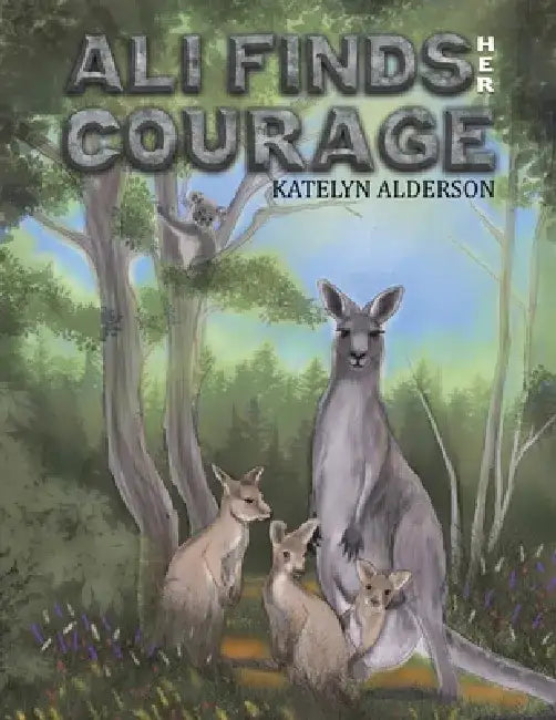 Ali Finds her Courage by Katelyn Alderson