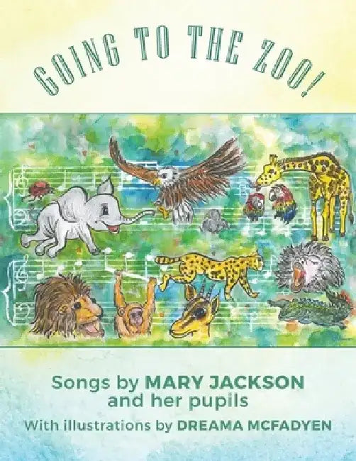 Going To The Zoo! by Mary Jackson