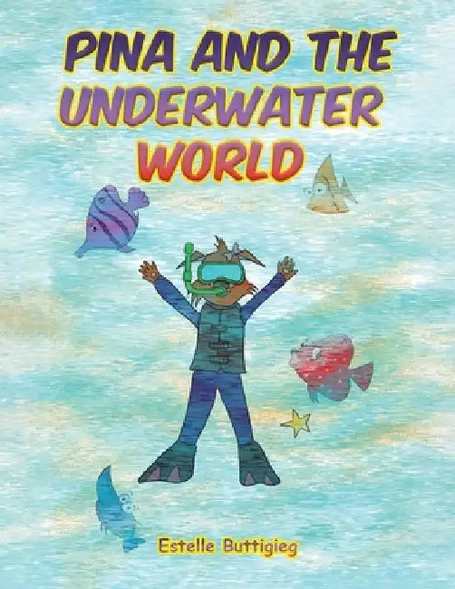 Pina and the Underwater World by Estelle Buttigieg