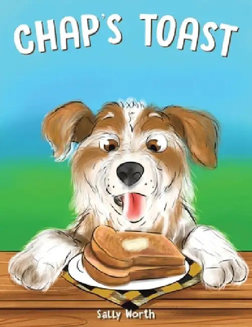 Chap's Toast by Sally Worth