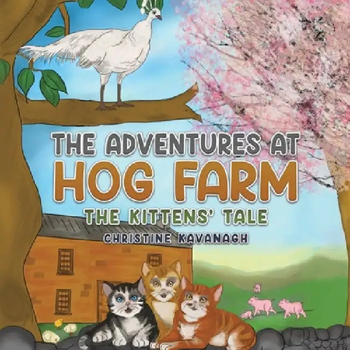 The Adventures at Hog Farm by Christine Kavanagh