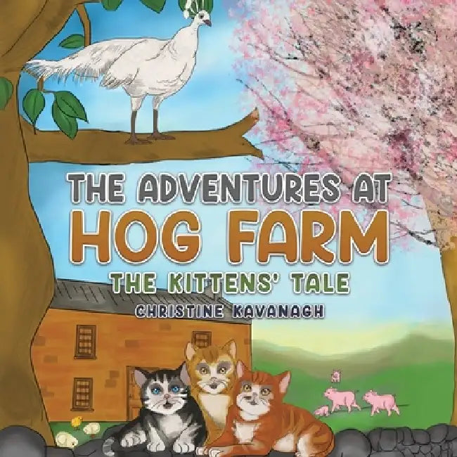 The Adventures at Hog Farm by Christine Kavanagh