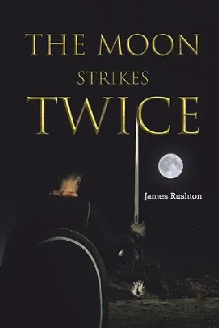 The Moon Strikes Twice by James Rushton