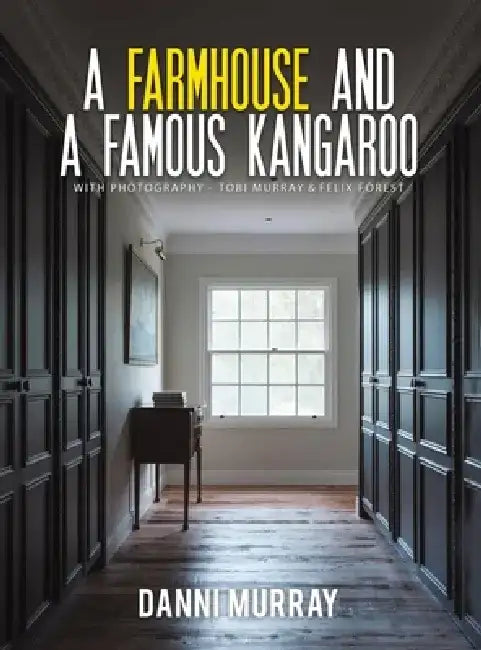 A Farmhouse and a Famous Kangaroo by Danni Murray