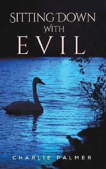 Sitting Down With Evil by Charlie Palmer
