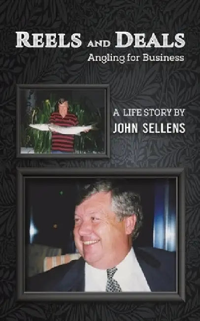 Reels and Deals - Angling for Business by John Sellens