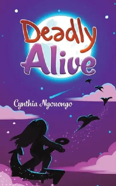 Deadly Alive by Cynthia Ngouongo