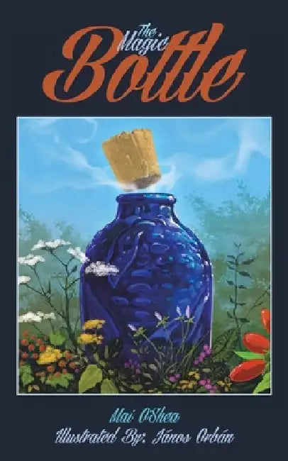 The Magic Bottle by Mai O'Shea