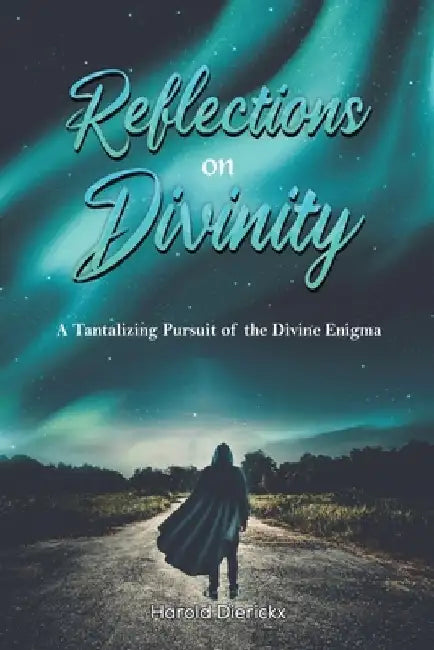 Reflections on Divinity by Harold Dierickx