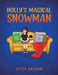 Holly's Magical Snowman by Peter Grogan