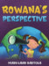 Rowana's Perspective by Mary-Lauri Bartola