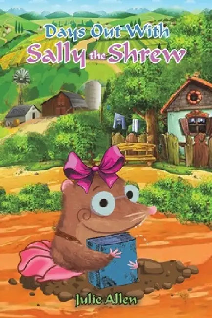 Days Out with Sally the Shrew by Julie Allen