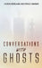 Conversations with Ghosts by Laurens Hedegaard