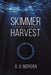 Skimmer - Harvest by A. D. Morgan
