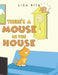 There's a Mouse in the House by Lisa Rita