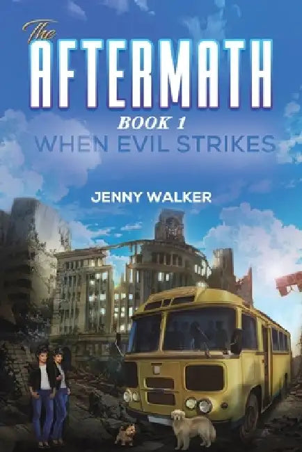 The Aftermath: Book 1- When Evil Strikes by Jenny Walker