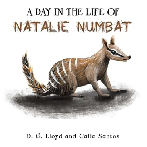 A Day In the Life Of Natalie Numbat by D. G. Lloyd