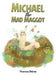 Michael the Mad Maggot by Thomas Shires