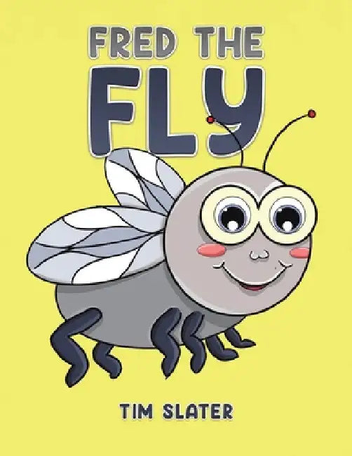 Fred the Fly by Tim Slater