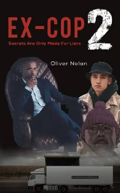 Ex-Cop 2 - Secrets Are Only Made for Liars by Oliver Nolan