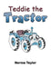Teddie the Tractor by Norma Taylor