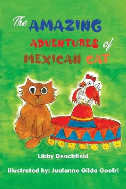 The Amazing Adventures of Mexican Cat by Libby Denchfield