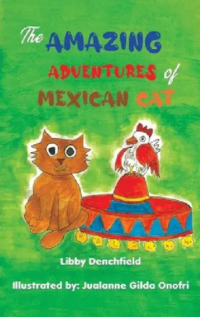 The Amazing Adventures of Mexican Cat by Libby Denchfield
