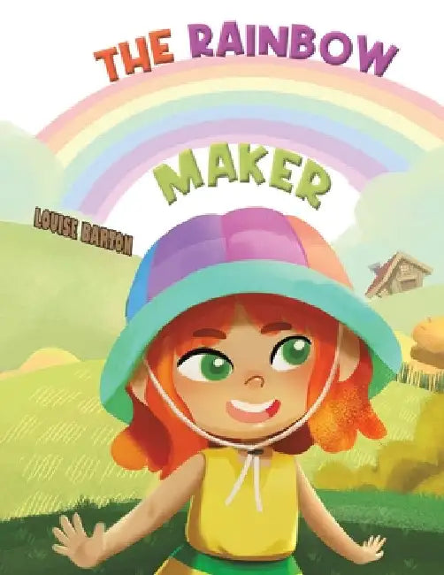 The Rainbow Maker by Louise Barton