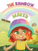 The Rainbow Maker by Louise Barton