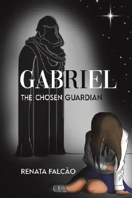 Gabriel - The Chosen Guardian by Renata Falcão