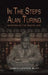 In the Steps of Alan Turing: Working in the Digital Age by James Lenton Alty