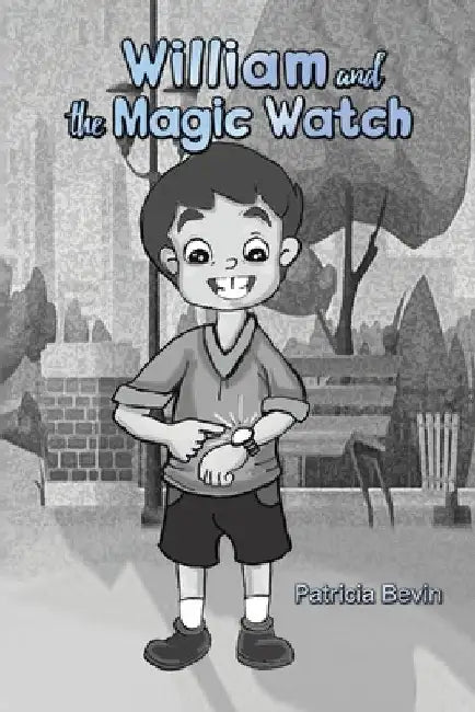 William and the Magic Watch by Patricia Bevin