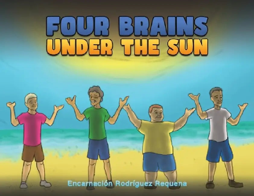 Four Brains Under the Sun by Encarnación Rodríguez Requena