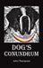 Dog's Conundrum by John Thompson