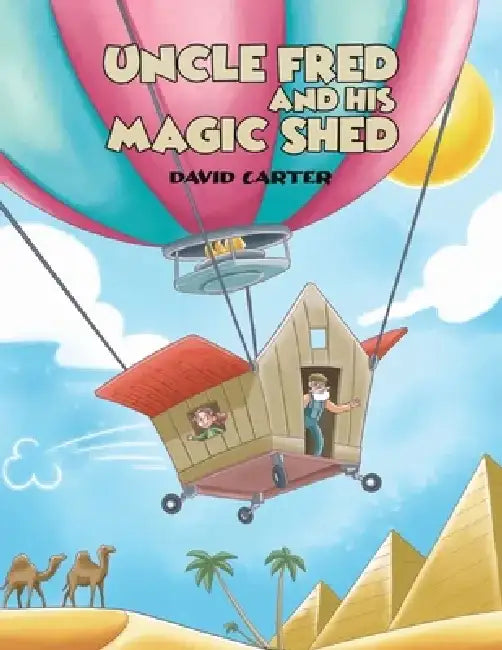 Uncle Fred and his Magic Shed by David Carter