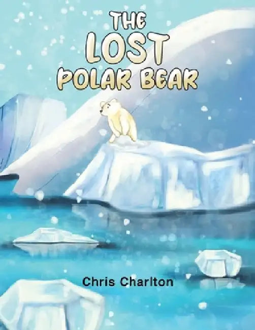 The Lost Polar Bear by Chris Charlton