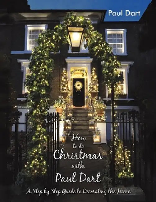 How to do Christmas with Paul Dart by Paul Dart