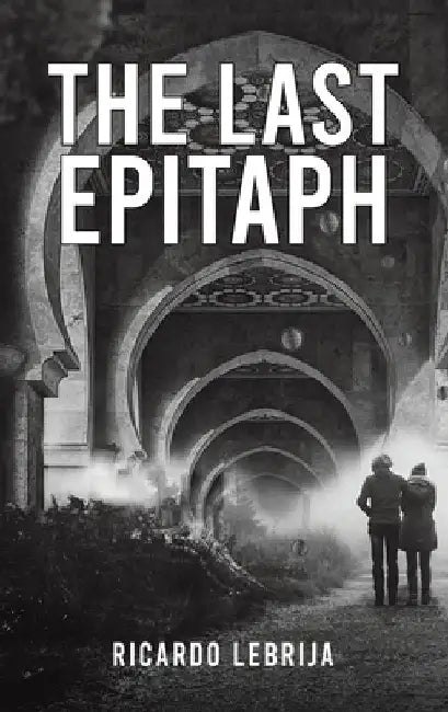 The Last Epitaph by Ricardo Lebrija