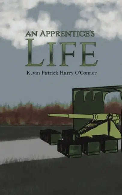 An Apprentice's Life by Kevin Patrick Harry O'Connor