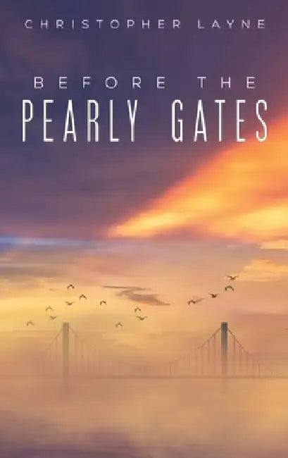 Before The Pearly Gates by Christopher Layne