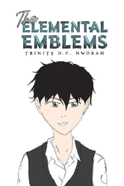 The Elemental Emblems by Trinity D. C. Nworah